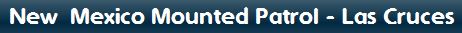 New Mexico Mounted Patrol Las Cruces New Mexico Mounted Patrol Las Cruces